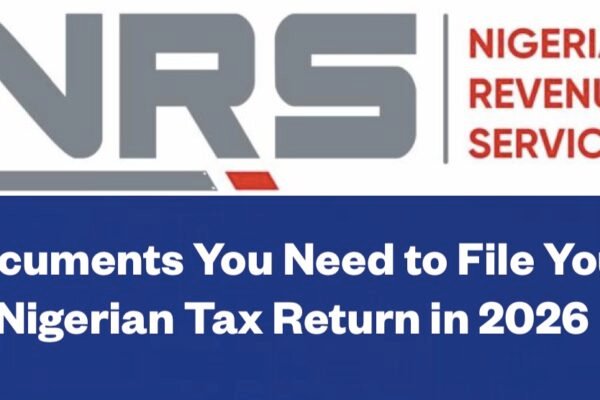 Documents You Need To File Your Nigerian Tax Return