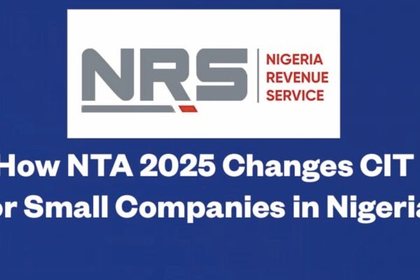 How NTA 2025 Changes CIT For Small Companies In Nigeria