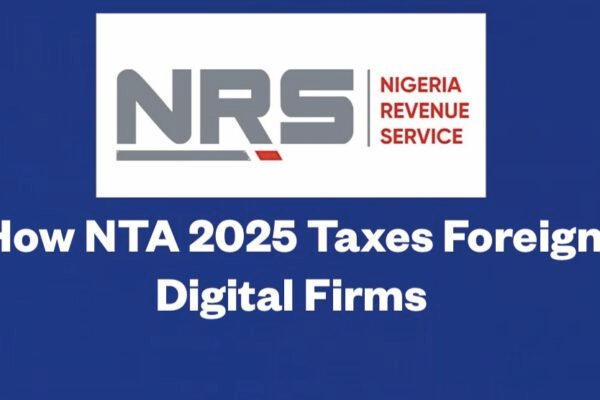 How NTA 2025 Taxes Foreign Digital Firms