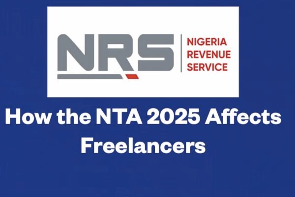 How The NTA 2025 Affects Freelancers And Gig Workers In Nigeria