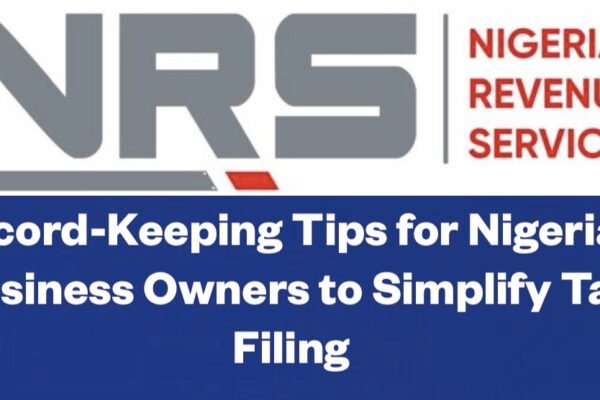 Record Keeping Tips For Nigerian Business Owners To Simplify Tax Filing